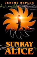 Sunray Alice 1951043618 Book Cover