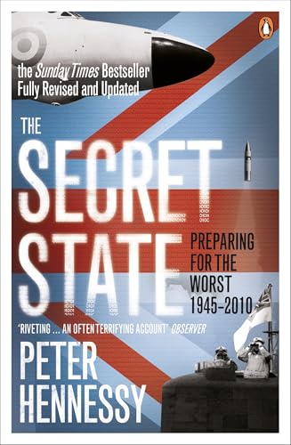 The Secret State: Preparing For The Worst 1945 - 2010