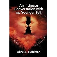 An Intimate Conversation with my Younger Self