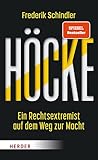 Höcke: Ein Rechtsextremist auf dem Weg zur Macht. Die AfD und ihr gefährlichster Vordenker