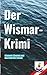 Der Wismar-Krimi: Das Gold der Ostsee (Hajo Fehnert's Küsten-Krimis)