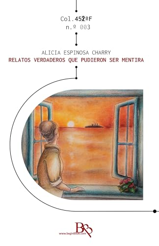 Relatos verdaderos que pudieron ser mentira (Coleccicón 452ºF nº 1) (Spanish Edition)