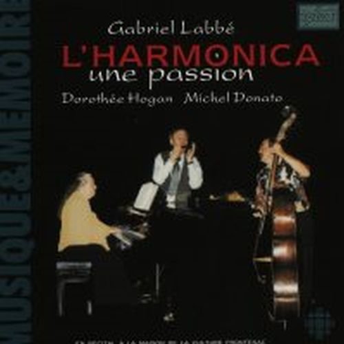 LABBE;GABRIEL - HARMONICA UNE PASSION [Audio CD] LABBE;GABRIEL