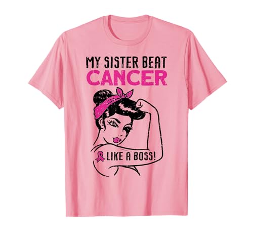 My Sister Beat Breast Cancer Like A Boss Warrior Survivor T-Shirt