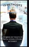 15 méthodes - Obtenir du trafic et de la visibilité sur internet: Livre pour attirer du trafic sur notre business