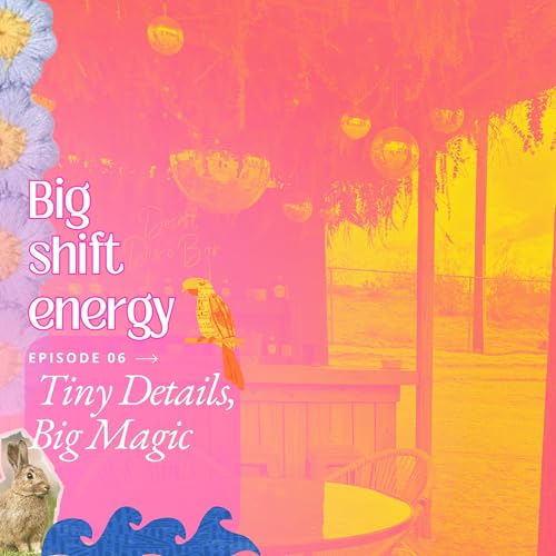 『06 Tiny Details, Big Magic』のカバーアート