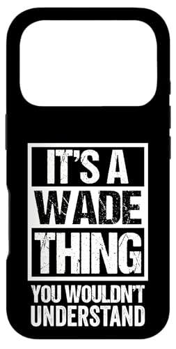 It's A Wade Thing You Wouldn't Understand - First Name �X�}�z�P�[�X iPhone 17 Pro �p