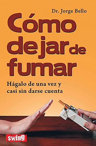 Portada de Como Dejar de Fumar: Hagalo de una Vez y Casi sin Darse Cuenta
