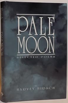 Hardcover Pale moon: Selected poems and prose vignettes Book