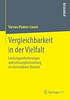 Vergleichbarkeit in Der Vielfalt: Leistungsanforderungen Und Leistungsfeststellung Im Zentralabitur Deutsch 3658121645 Book Cover