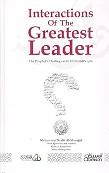 Interaction of Greatest Leader the Prophet's Dealing with Different People