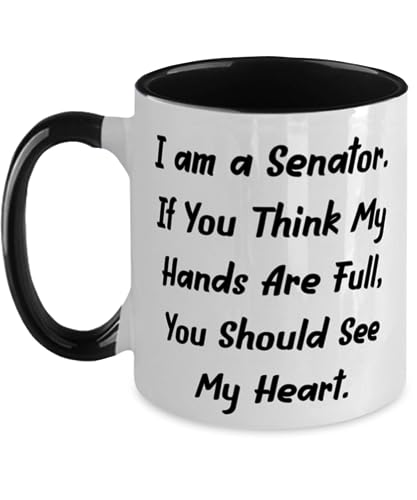 Funny Senator Two Tone 11oz Mug, I am a Senator. If You Think My Hands, Present For Colleagues, Beautiful Gifts From Colleagues, Senator politics, Government, Washington DC, Lawmaking, Legislation,
