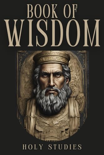 The Book of Wisdom: The Wisdom of Solomon