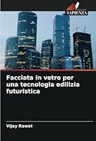Facciata in vetro per una tecnologia edilizia futuristica (Italian Edition) 6208687284 Book Cover