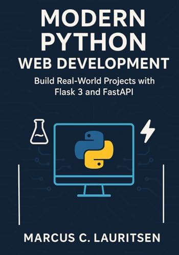 Modern Python Web Development: Build Real-World Projects with Flask 3 ...