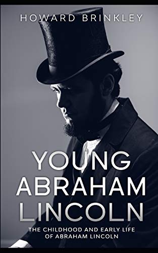 Young Abraham Lincoln: The Childhood and Early Life of Abraham Lincoln (Bio Shorts)