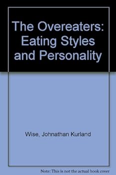 The Overeaters: Eating Styles and Personality