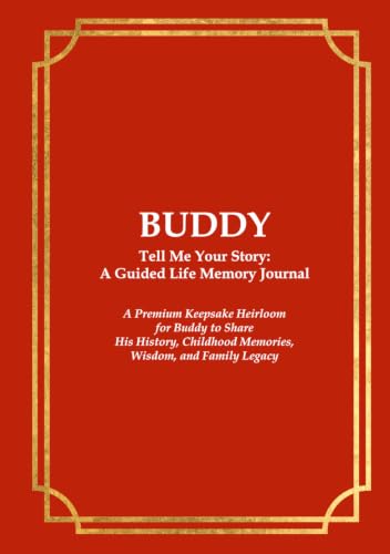 BUDDY Tell Me Your Story: A Guided Life Memory Journal: A Premium Keepsake Heirloom for Buddy to Share His History, Childhood Memories, Wisdom, and Family Legacy image 2