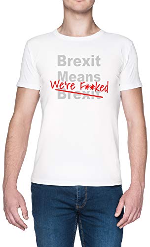 Brexit Means were Fed - Anti Brexit - Pro EU Blanca Hombre Camiseta White Men's T-Shirt tee
