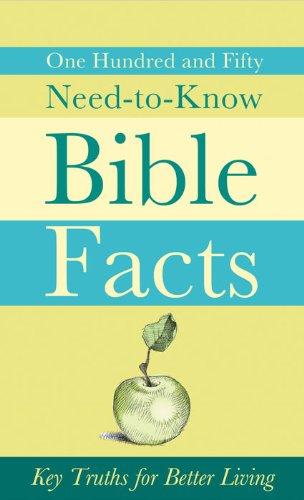  150 Need-to-Know Bible Facts: Key Truths for Better Living (Value Books) (English Edition) PDF Ebook En Ligne