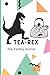Produktbild Tea-Rex Tea Tasting Journal: Track and Rate Tea Varieties Journal: Gift For Tea Drinkers | Aroma and Taste | Steeping Time and Temperature | Green ... | County of Origin | Fun Flavors | Infused