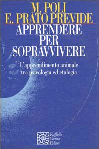 Apprendere per sopravvivere. L'apprendimento animale tra psicologia ed etologia