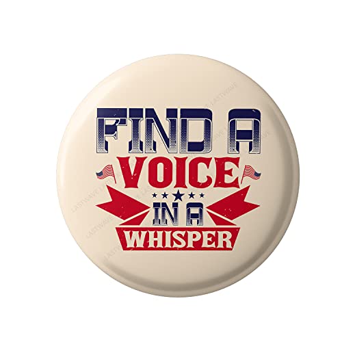 Lastwave Premium Badges Inspirational Collection, Find A Voice In A Whisper, Graphic Printed Pin Back Badge for bags | Badges with Pin
