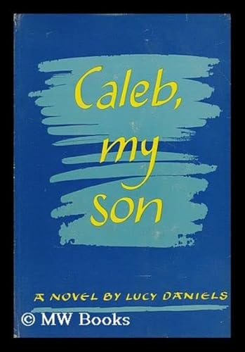 Caleb, My Son B0007E237C Book Cover