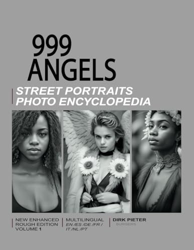 999 Angels (Volume 1. Multilingual, new enhanced rough edition.): Street Portraits Photo...