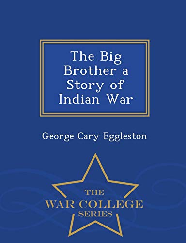 The Big Brother a Story of Indian War - War Col... 1298188326 Book Cover