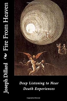 Paperback Fire From Heaven: Deep Listening to Near Death Experiences Book