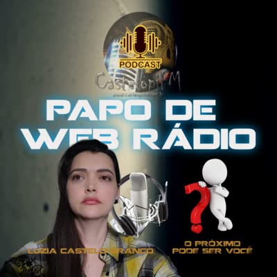 JORNALISTA LUZIA CASTELO BRANCO PAPO DE WEB R&Aacute;DIO