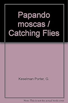 Paperback Papando moscas / Catching Flies (Spanish Edition) [Spanish] Book
