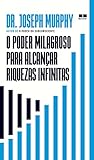 O poder milagroso para alcançar riquezas infinitas