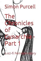 The Chronicles of Gynarchia - Part 1 : A Sci-Fi Femdom Story 1980542244 Book Cover