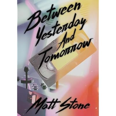 Between Yesterday and Tomorrow