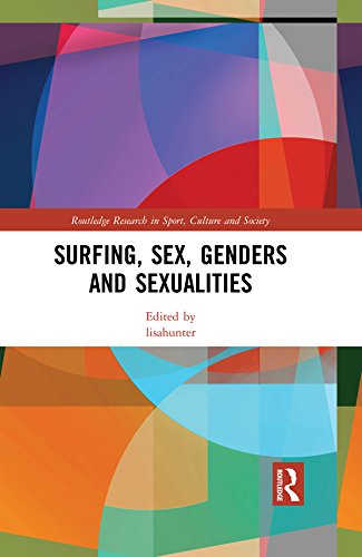 Surfing, Sex, Genders and Sexualities (Routledge Research in Sport, Culture and Society)      Kindle Edition