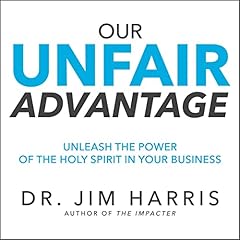Our Unfair Advantage Audiolibro Por Jim Harris arte de portada