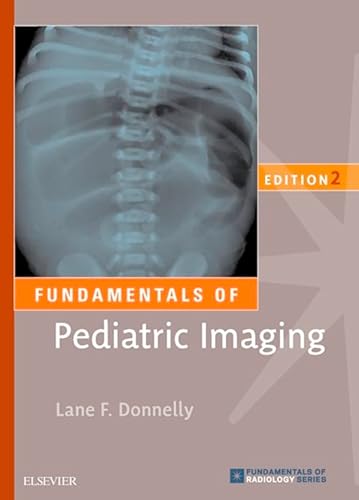 Fundamentals of Pediatric Imaging: Fundamentals of...
