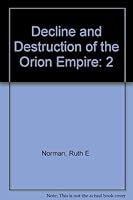 The Decline and Destruction of the Orion Empire, Vol. 1 0932642543 Book Cover