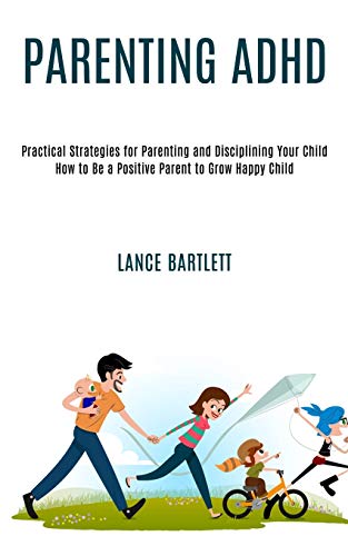 Parenting Adhd: Practical Strategies for Parenting and...