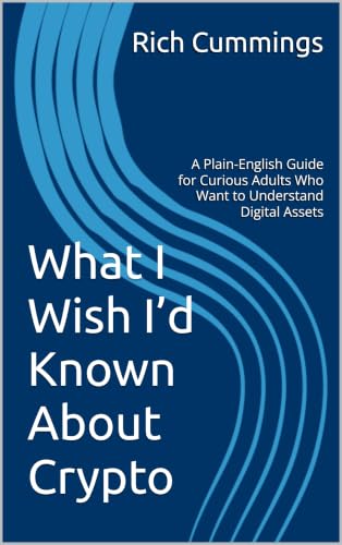 What I Wish I’d Known About Crypto: A Plain-English Guide for Curious Adults Who Want to Understand Digital Assets