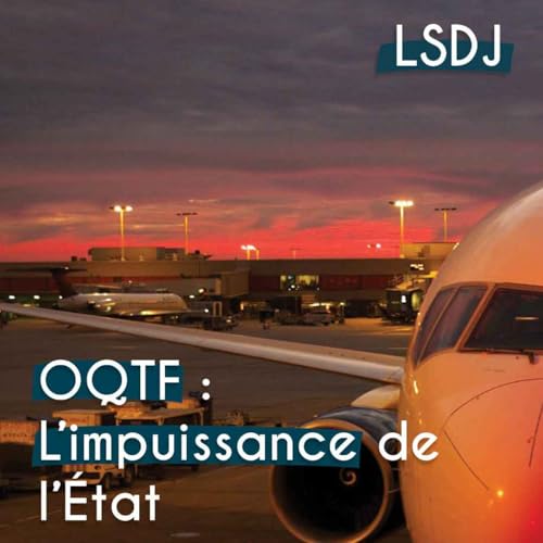 Page de couverture de OQTF, comment la France organise son impuissance