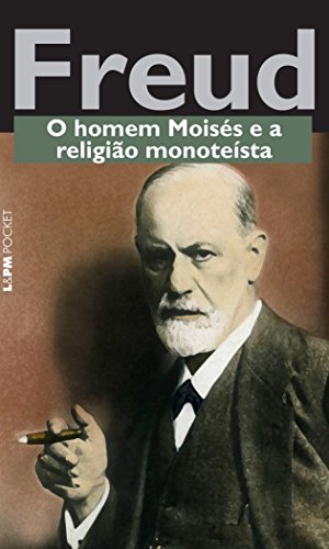 O homem moisés e a religião monoteísta: