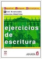 Ejercicios de escritura (Nivel Avanzado) (Practica / Practical) 8466700692 Book Cover