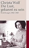  Die Lust, gekannt zu sein: Erzählungen 1960-1980 (suhrkamp taschenbuch)
