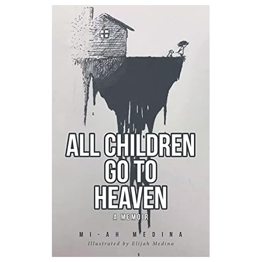 All Children Go to Heaven: A Memoir