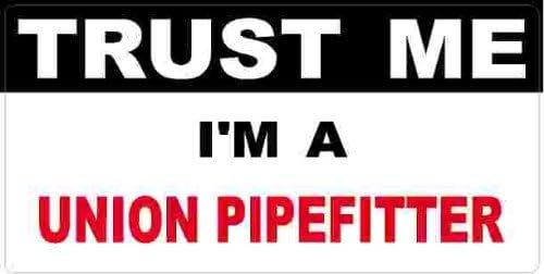 3 - Union Pipefitter Trust Me Tool Box Hard Hat Helmet Sticker H512