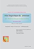  Atlas linguistique du Cameroun: Tome 2 - Ébauche d\'une bibliographie des langues du Cameroun (French Edition)