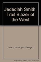 Jedediah Smith, Trail Blazer of the West B004MTGKYA Book Cover